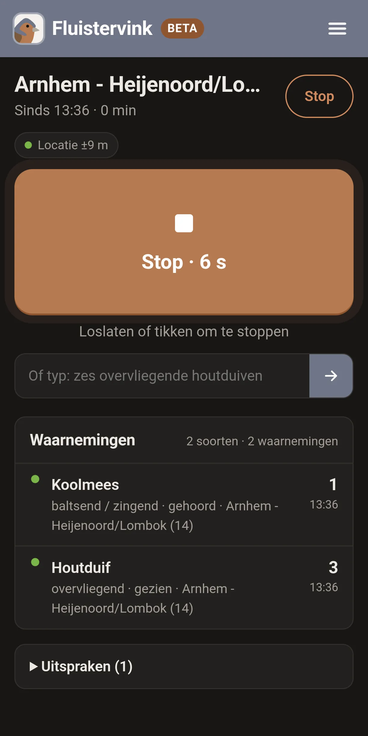 Tijdens het inspreken. Een koolmees en drie overvliegende houtduiven staan al in de lijst.
